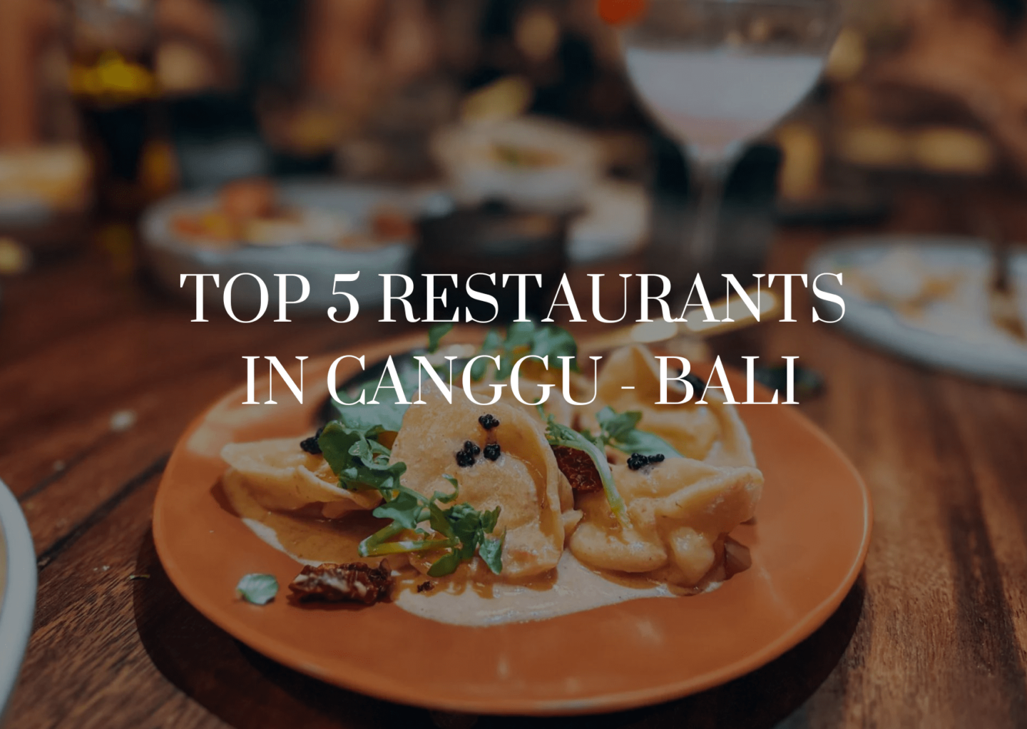 Top 5 Restaurants in Canggu